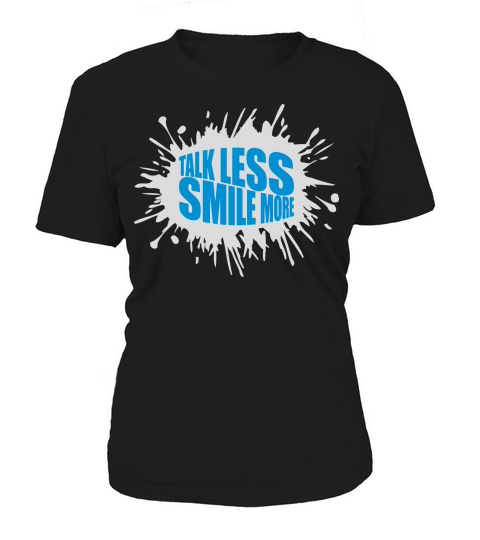 talk less smile more Women's T-Shirt
