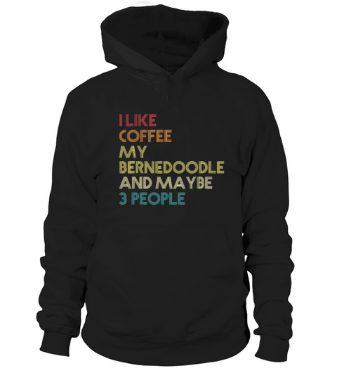 Bernedoodle Dog Owner Coffee Lovers Quote Vintage Hoodie Unisex