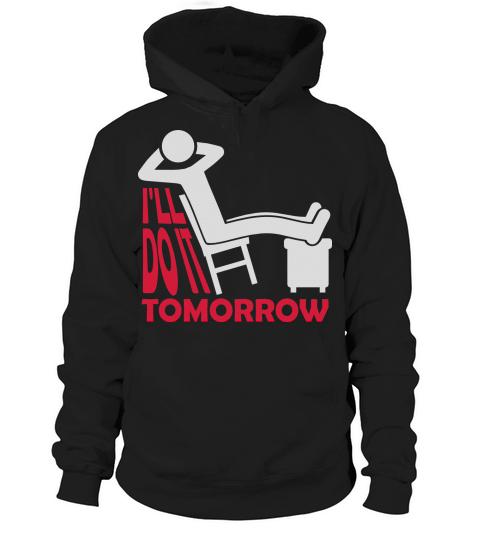 do it tomorrow quote Hoodie Unisex