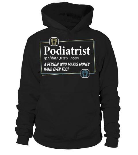 Funny Podiatrist Definition Foot Doctor Hoodie Unisex