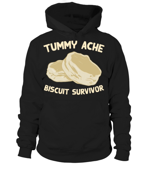 Tummy Ache Biscuit Survivor Funny Favorite Food Hoodie Unisex