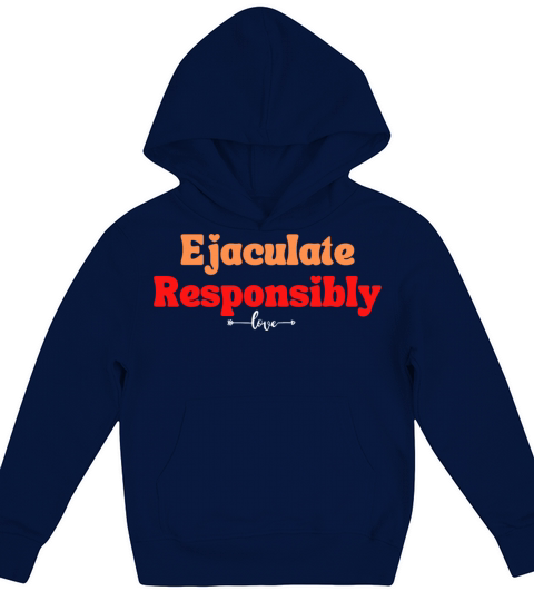 Ejaculate Responsibly Kids Hoodie