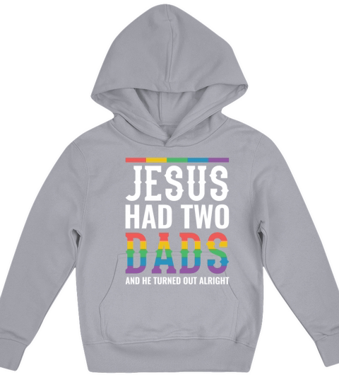 Jesus Had Two Dads Gay Pride Rainbow Kids Hoodie