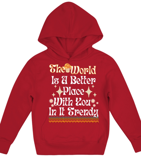 the World Is a Better Place with You in It Shirt Kids Hoodie