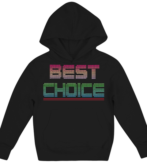 Your Choice Is Best Friend Kids Hoodie