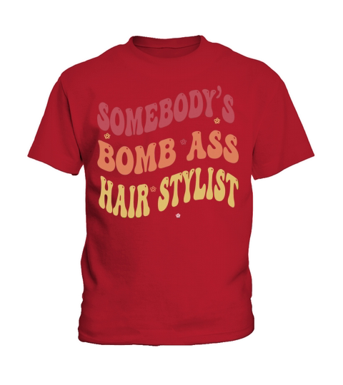 Funny saying-Somebodys Bomb Ass Hairstylist Kids T-Shirt