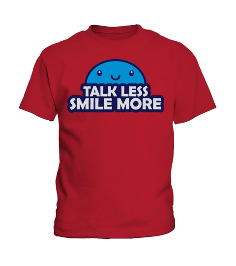 talk less smile more Kids T-Shirt