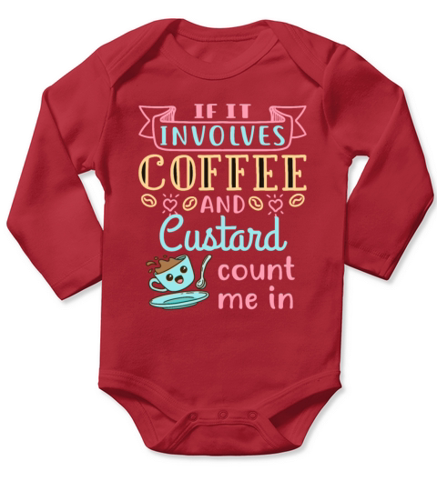 If It Involves Coffee and Custard Count Me In Long Sleeve Baby One-Piece