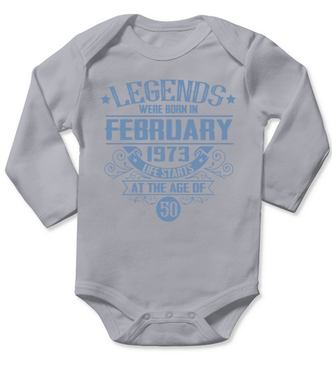 Legends were born in February 1973 Long Sleeve Baby One-Piece