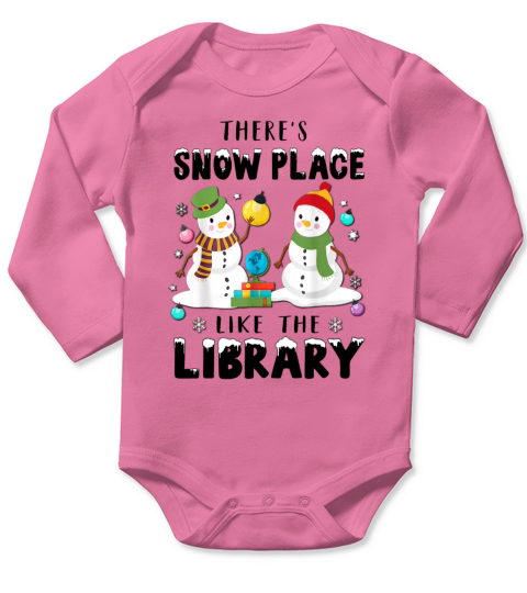 Librarian Theres Snow Place Like The Library gift Long Sleeve Baby One-Piece