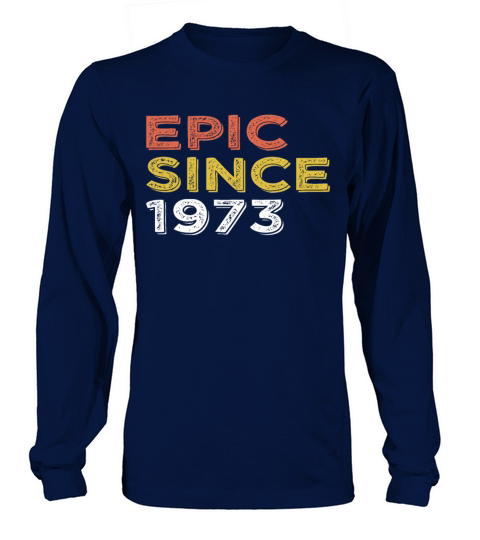 50th birthday vintage 1973 epic since 1973 Long sleeved Unisex