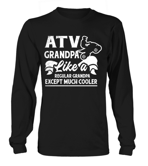 all terrain vehicles cooler regular GRANDPA funny Long sleeved Unisex