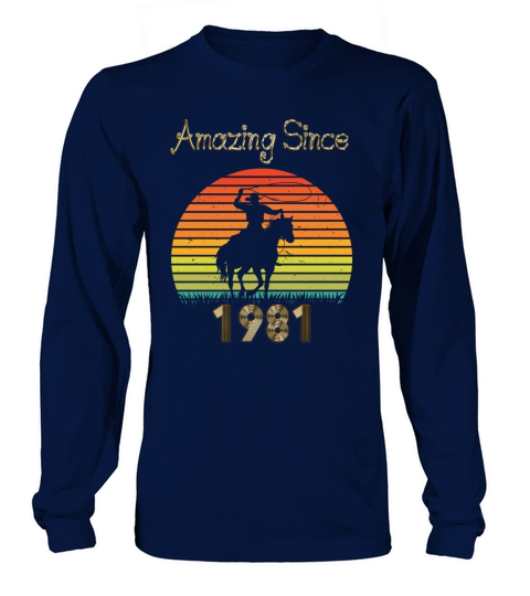 Amazing Since 1981 Vintage Birthday Shirts for Men Long sleeved Unisex