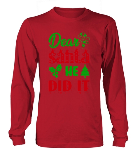 Dear Santa Ha Did It Ugly Christmas Sweater Long sleeved Unisex