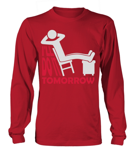 do it tomorrow quote Long sleeved Unisex
