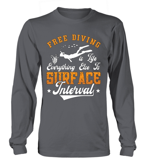 Free Diving Everything Else Is Ocean Freediver Long sleeved Unisex