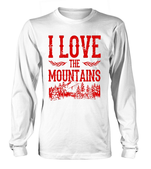 I Love the Mountains Long sleeved Unisex