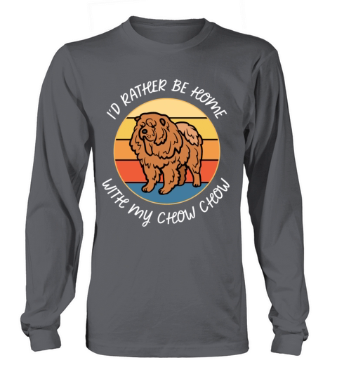 Id Rather Be Home With My Chow Chow Retro Sunset Long sleeved Unisex