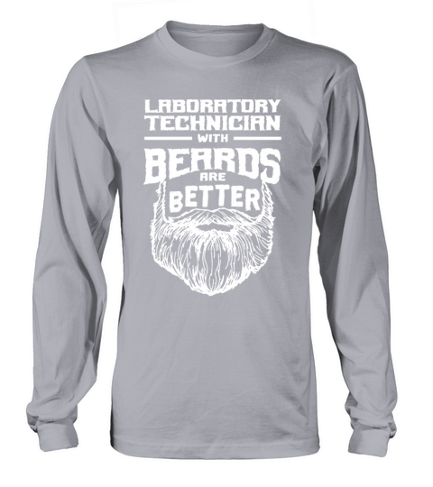 Laboratory Technician with Beards are Better Lab T Long sleeved Unisex