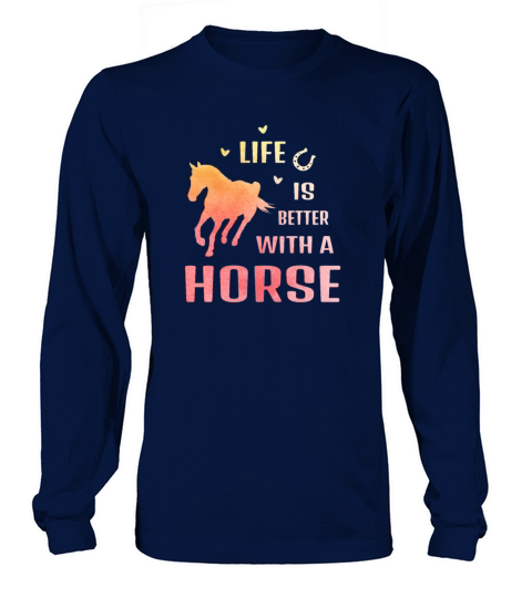 Life is better with horse Riding stable horseback Long sleeved Unisex