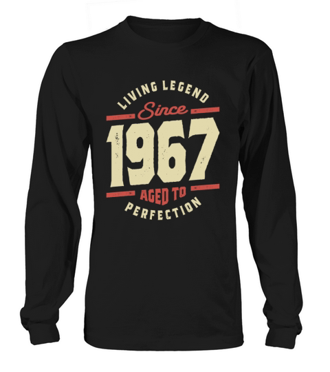 Living Legend Since 1967 56th Birthday Long sleeved Unisex