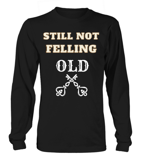 Still not feeling old Sarcasm Retro 80s Style Xmas Long sleeved Unisex