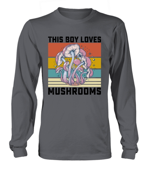 This Boy Loves Mushrooms Long sleeved Unisex