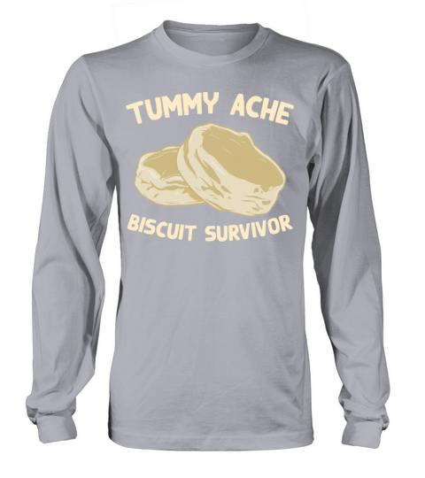 Tummy Ache Biscuit Survivor Funny Favorite Food Long sleeved Unisex