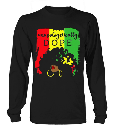 Unapologetically Dope Black History Month African Long sleeved Unisex