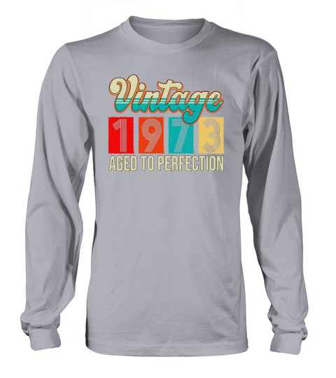 Vintage 1973 Aged To Perfection Long sleeved Unisex