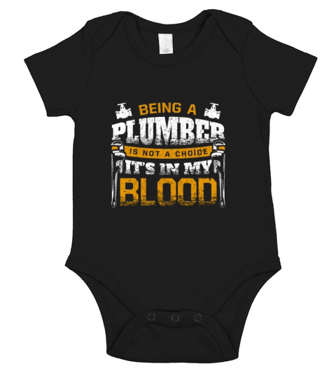 Being A Plumber Is Not A Choice Its In My Blood Short Sleeve Baby One-Piece