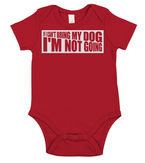 bring my dog quote Short Sleeve Baby One-Piece