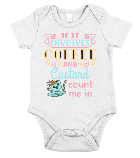 If It Involves Coffee and Custard Count Me In Short Sleeve Baby One-Piece