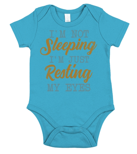 Im Not Sleeping Im Just Resting My Eyes Short Sleeve Baby One-Piece