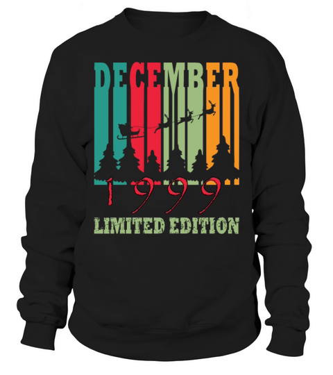 1999 December vintage born gift Sweatshirt Unisex