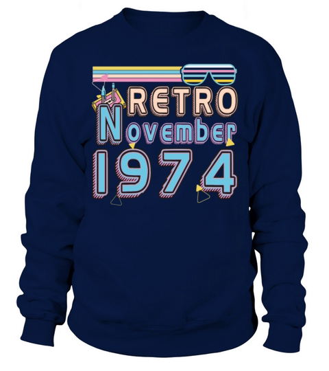 Born In November 1974 Vintage Sweatshirt Unisex