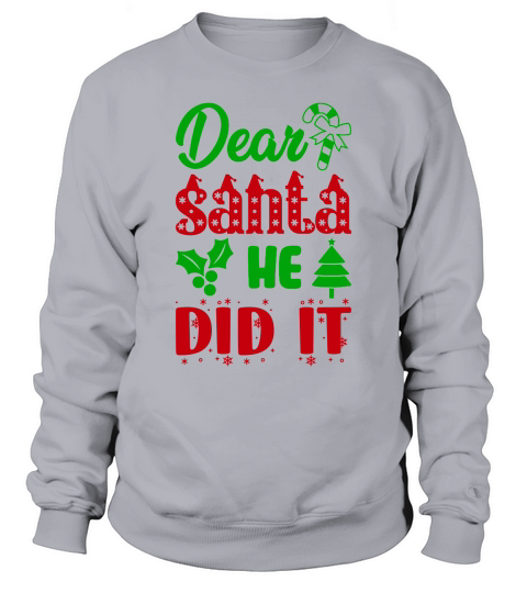 Dear Santa Ha Did It Ugly Christmas Sweatshirt Unisex