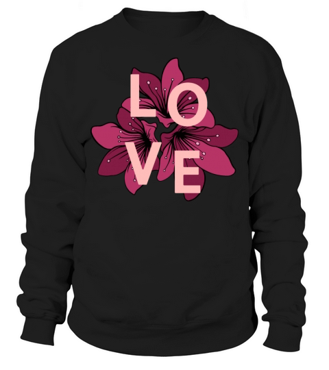 Love Vintage Floral Lettering Quote Typography Sweatshirt Unisex
