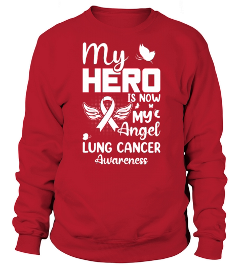 My Hero Is Now My Angel Lung Cancer Awareness Carc Sweatshirt Unisex