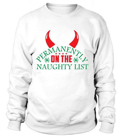 Permanently on the naughty list Sweatshirt Unisex