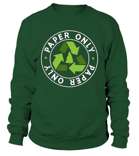 Recycling Paper Only Climate Change Reuse Recycler Sweatshirt Unisex