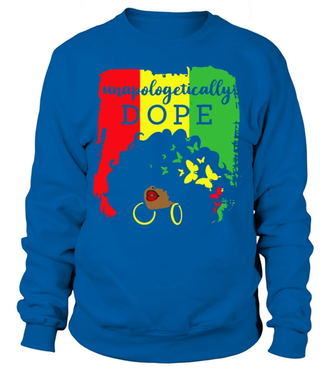 Unapologetically Dope Black History Month African Sweatshirt Unisex