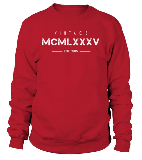 Vintage Born In 1985 Roman Numerals 37th Sweatshirt Unisex