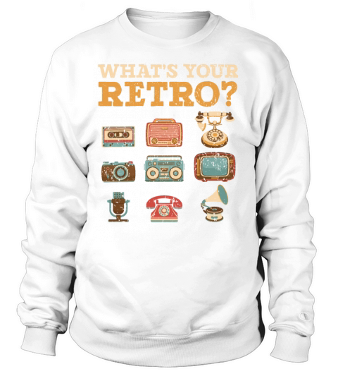 Whats Your Retro Party Vintage 80s 90s Classic Sweatshirt Unisex