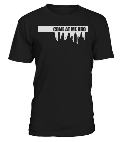come at me bro T-Shirt Unisex