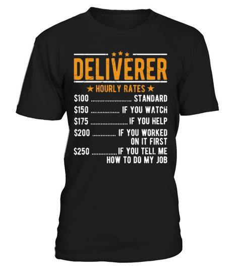 Deliverer Hourly Rates T-Shirt Unisex
