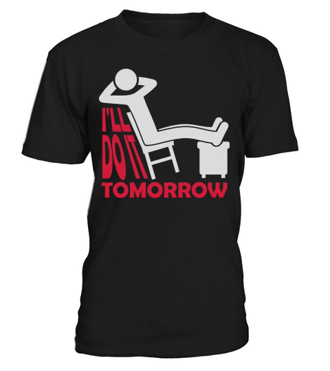 do it tomorrow quote T-Shirt Unisex