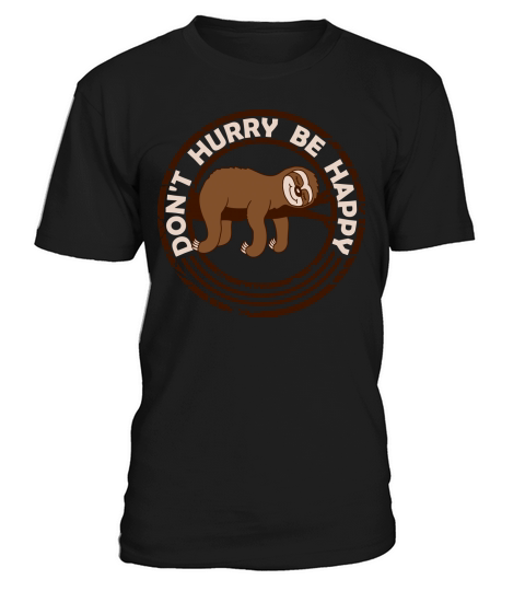 dont hurry be happy T-Shirt Unisex