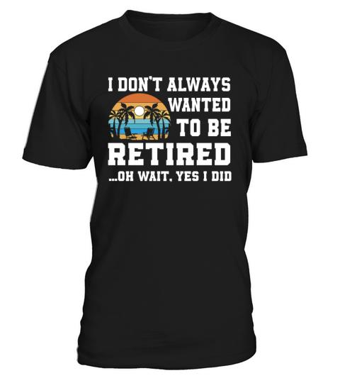 Funny Retiring Humor Gift T-Shirt Unisex