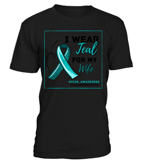 I Wear Teal For My Wife PCOS Teal Ribbon Awareness T-Shirt Unisex